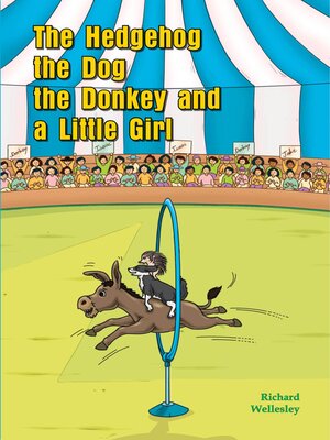 cover image of The Hedgehog, the Dog, the Donkey and a Little Girl